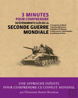 Bertrand.pt - 3 Minutes Pour Comprendre Les 50 Evenements Cles De La Seconde Guerre Mondiale