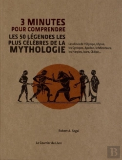 Bertrand.pt - 3 Minutes Pour Comprendre : Les 50 Légendes Les Plus Célèbres De La Mythologie ; Les Dieux De L'Olympe, Ulysse, Les Cyclopes, Apollon, Le Minotaure, Les Harpies, Icare, Oedipe...