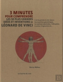 Bertrand.pt - 3 Minutes Pour Comprendre Les 50 Plus Grandes Idées Et Inventions De Léonard De Vinci
