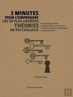 Bertrand.pt - 3 Minutes Pour Comprendre : Les 50 Plus Grandes Théories En Psychologie ; La Psychologie Positive, La Psychanalyse, Le Béhaviorisme, La Thérapie Cognitive, L'Effet Placebo, Le Réflexe De Pavlov...