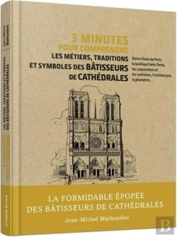 Bertrand.pt - 3 Minutes Pour Comprendre : Les Métiers, Traditions Et Symboles Des Bâtisseurs