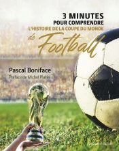 3 Minutes Pour Comprendre L'Histoire De La Coupe Du Monde De Football