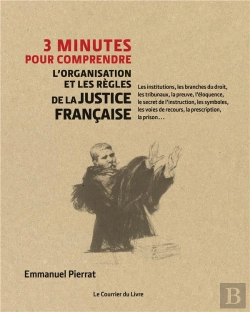 Bertrand.pt - 3 Minutes Pour Comprendre ; L'Organisation Et Les Codes De La Justice Française