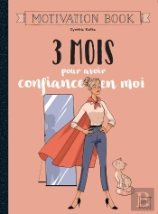 3 Mois Pour Avoir Confiance En Moi ; Motivation Book