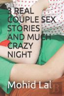 3 Real Couple Sex Stories And Much Crazy Night