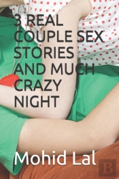3 Real Couple Sex Stories And Much Crazy Night