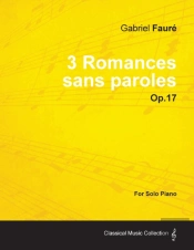 3 Romances Sans Paroles Op.17 - For Solo Piano (1878)