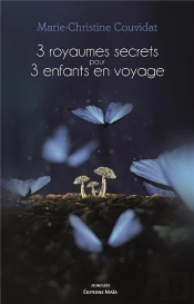 3 Royaumes Secrets Pour 3 Enfants En Voyage