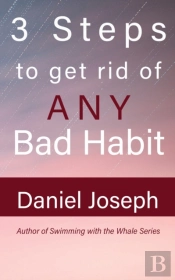 3 Steps To Get Rid Of Any Bad Habit: And