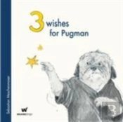 3 Wishes For Pugman