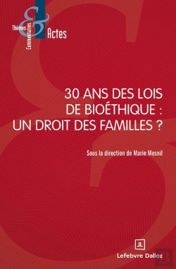 Bertrand.pt - 30 Ans Des Lois De Bioéthique : Un Droit Des Familles ?