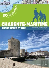 30 Balades : Charente-Maritime : Entre Terre Et Mer