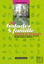 30 Balades En Famille ; Autour De Toulouse