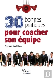 30 Bonnes Pratiques Pour Coatcher Son Equipe