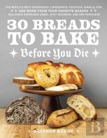 30 Breads To Bake Before You Die