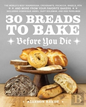 30 Breads To Bake Before You Die