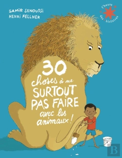 Bertrand.pt - 30 Choses À Ne Surtout Pas Faire Avec Les Animaux !