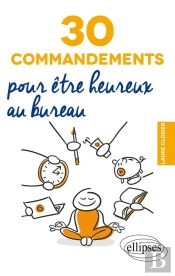 30 Commandements Pour Être Heureux Au Bureau