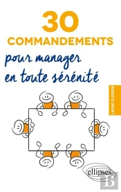 30 Commandements Pour Manager En Toute Sérénité