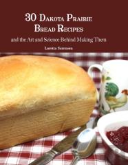 30 Dakota Prairie Bread Recipes And The Art And Science Behind Making Them