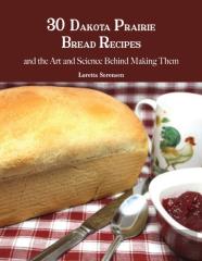 30 Dakota Prairie Bread Recipes And The Art And Science Behind Making Them