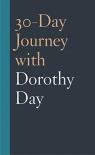 30-Day Journey With Dorothy Day