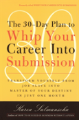 30 Day Plan To Whip Your Career Into Submission