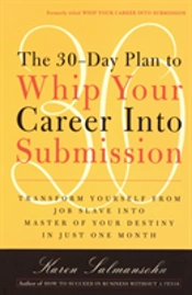 30 Day Plan To Whip Your Career Into Submission