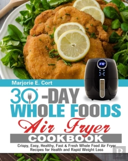 Bertrand.pt - 30 Day Whole Food Air Fryer Cookbook