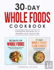 30-Day Whole Foods Cookbook