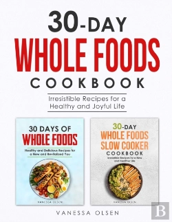 Bertrand.pt - 30-Day Whole Foods Cookbook