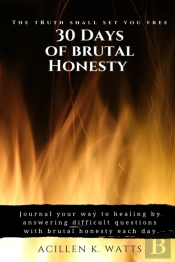 30 Days Of Brutal Honesty