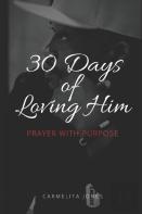 30 Days Of Loving Him