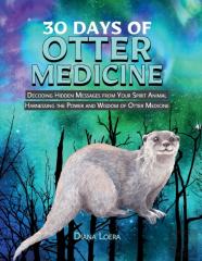 30 Days Of Otter Medicine