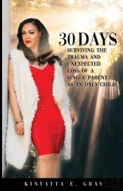 30 Days : Surviving The Trauma And Unexp