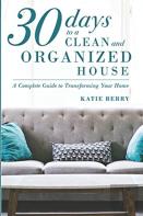 30 Days To A Clean And Organized House