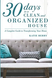 30 Days To A Clean And Organized House