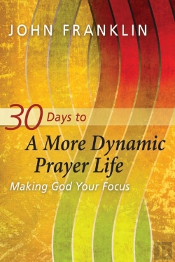 Bertrand.pt - 30 Days To A More Dynamic Prayer Life