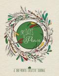 30 Days To Peace: A One-Month Creative Devotional Journal