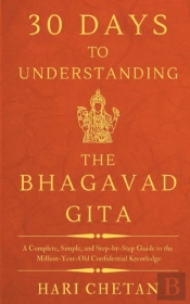 30 Days To Understanding The Bhagavad Gita