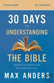 30 Days To Understanding The Bible Study Guide