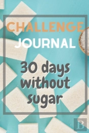 30 Days Without Sugar Logbook