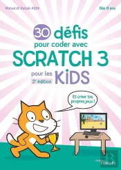 30 Défis Pour Coder Avec Scratch 3 (2e Édition)