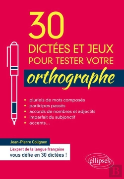 Bertrand.pt - 30 Dictées Et Jeux Pour Tester Votre Orthographe