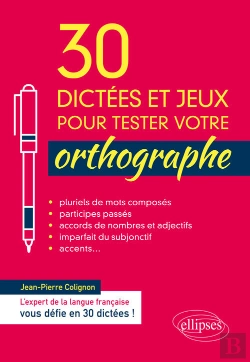 Bertrand.pt - 30 Dictées Et Jeux Pour Tester Votre Orthographe