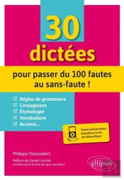 30 Dictées Pour Passer Du 100 Fautes Au Sans-Faute !