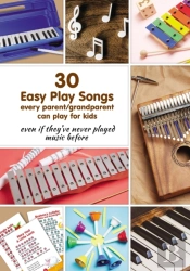 30 Easy Play Songs Every Parent/Grandparent Can Play For Kids Even If They'Ve Never Played Music Before