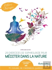 30 Exercices De Sophrologie Pour Mediter Dans La Nature + Cd