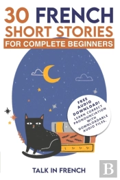 30 French Short Stories For Complete Beginners