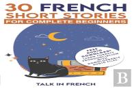 30 French Short Stories For Complete Beginners